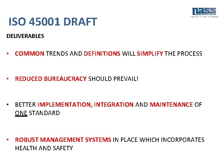 ISO 45001 DRAFT DELIVERABLES • COMMON TRENDS AND DEFINITIONS WILL SIMPLIFY THE PROCESS •