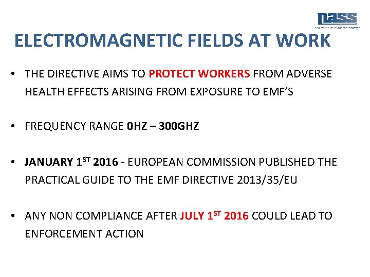 ELECTROMAGNETIC FIELDS AT WORK • THE DIRECTIVE AIMS TO PROTECT WORKERS FROM ADVERSE HEALTH