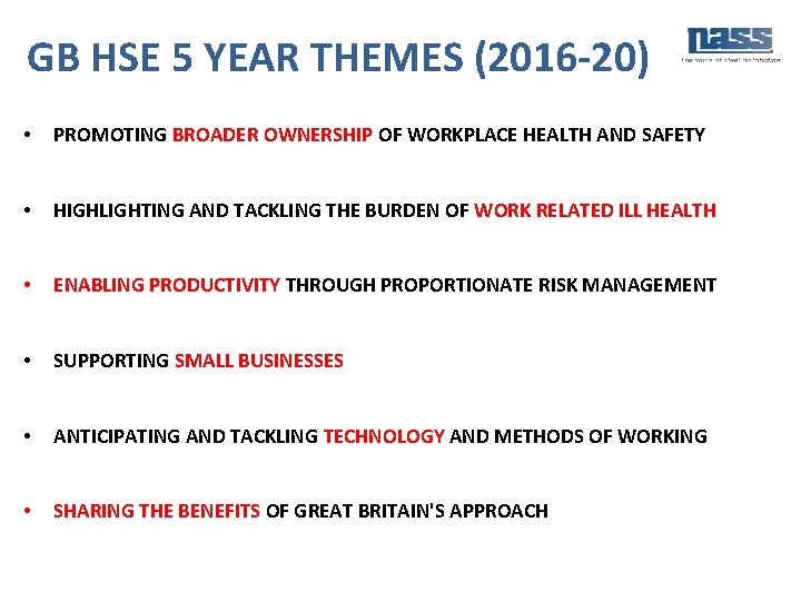 GB HSE 5 YEAR THEMES (2016 -20) • PROMOTING BROADER OWNERSHIP OF WORKPLACE HEALTH