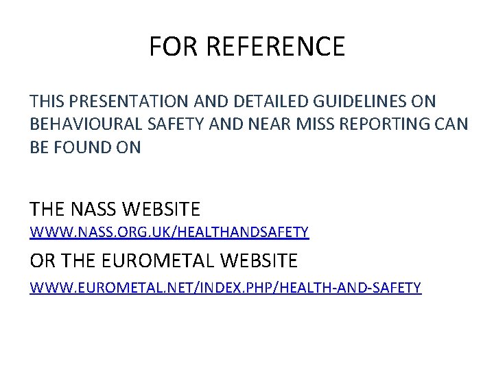 FOR REFERENCE THIS PRESENTATION AND DETAILED GUIDELINES ON BEHAVIOURAL SAFETY AND NEAR MISS REPORTING