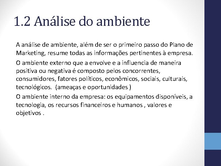 1. 2 Análise do ambiente A análise de ambiente, além de ser o primeiro