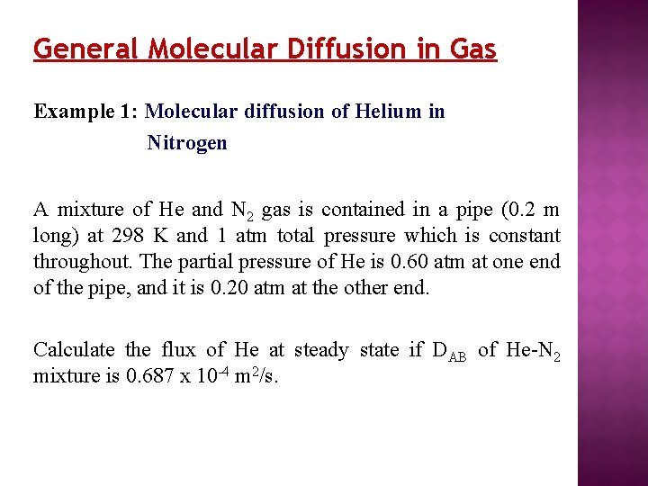 General Molecular Diffusion in Gas Example 1: Molecular diffusion of Helium in Nitrogen A