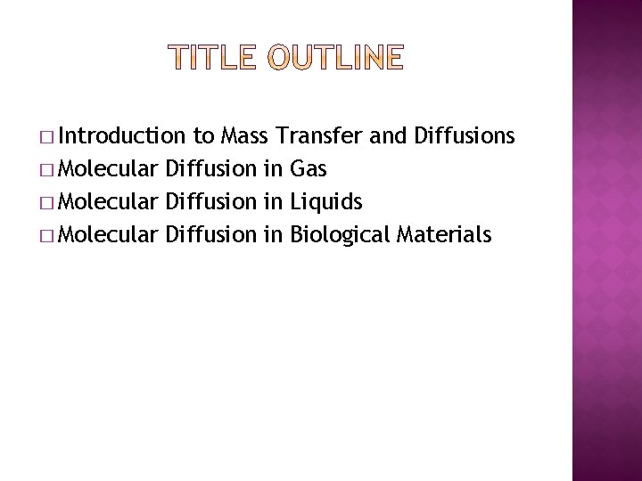 � Introduction to Mass Transfer and Diffusions � Molecular Diffusion in Gas � Molecular