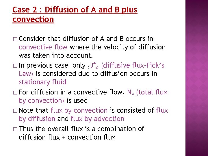 Case 2 : Diffusion of A and B plus convection � Consider that diffusion