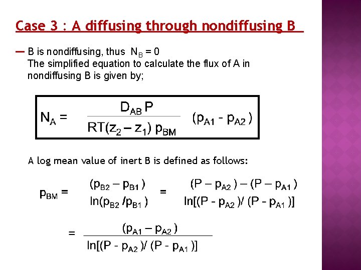 Case 3 : A diffusing through nondiffusing B B is nondiffusing, thus NB =