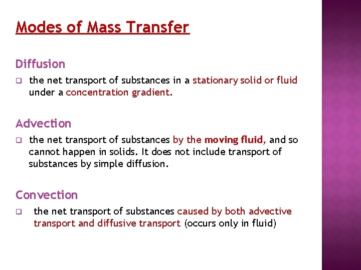 Modes of Mass Transfer Diffusion q the net transport of substances in a stationary