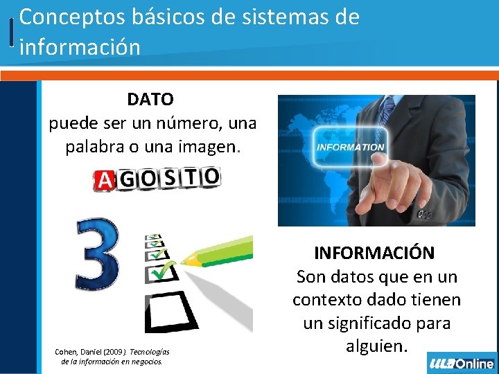 Conceptos básicos de sistemas de información DATO puede ser un número, una palabra o