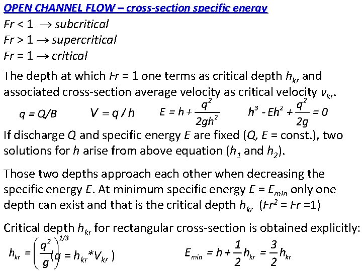 OPEN CHANNEL FLOW – cross-section specific energy Fr < 1 subcritical Fr > 1 OPEN CHANNEL FLOW – cross-section specific energy Fr < 1 subcritical Fr > 1