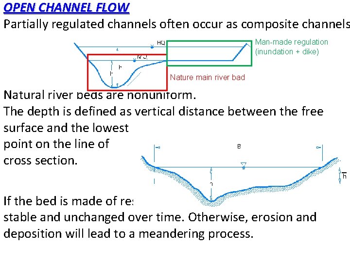 OPEN CHANNEL FLOW Partially regulated channels often occur as composite channels Man-made regulation (inundation OPEN CHANNEL FLOW Partially regulated channels often occur as composite channels Man-made regulation (inundation