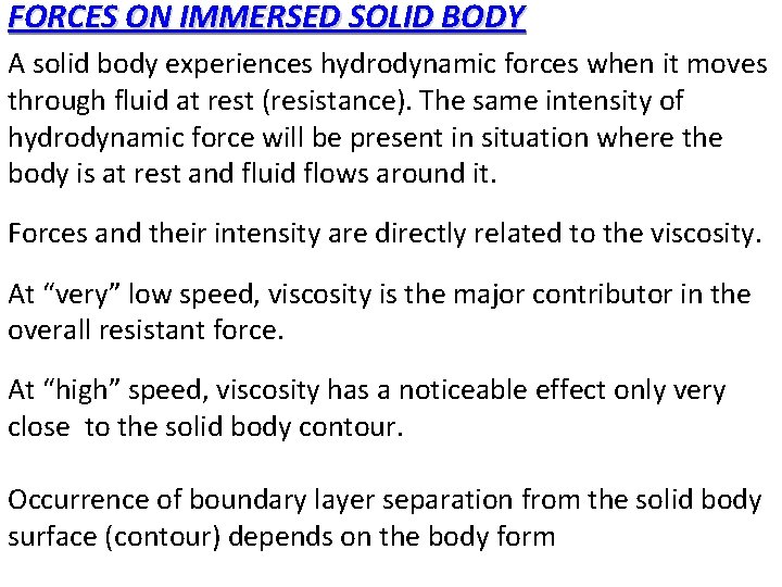FORCES ON IMMERSED SOLID BODY A solid body experiences hydrodynamic forces when it moves FORCES ON IMMERSED SOLID BODY A solid body experiences hydrodynamic forces when it moves