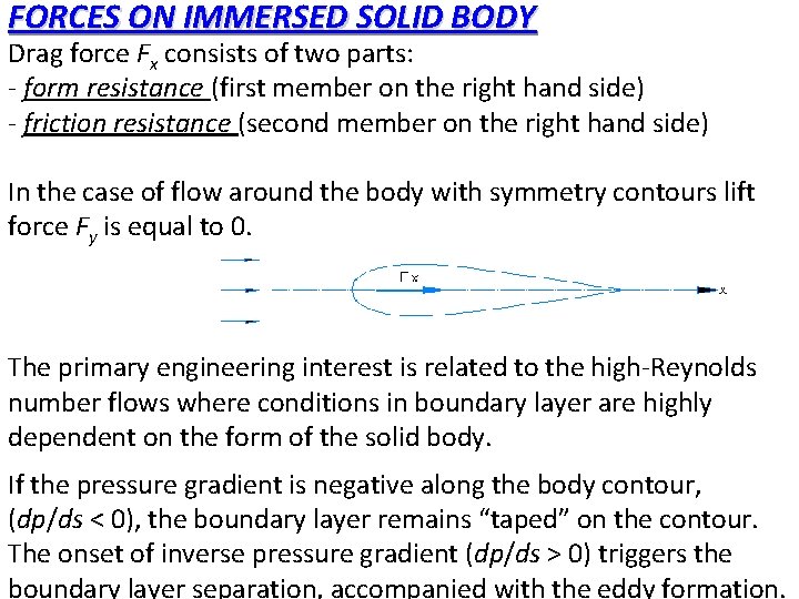 FORCES ON IMMERSED SOLID BODY Drag force Fx consists of two parts: - form FORCES ON IMMERSED SOLID BODY Drag force Fx consists of two parts: - form