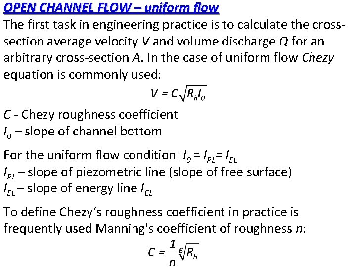 OPEN CHANNEL FLOW – uniform flow The first task in engineering practice is to OPEN CHANNEL FLOW – uniform flow The first task in engineering practice is to