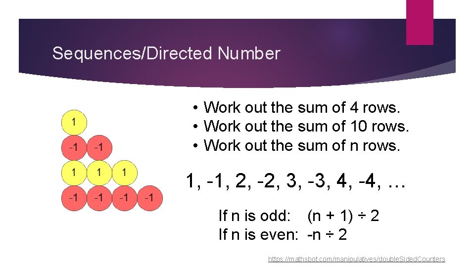 Sequences/Directed Number • Work out the sum of 4 rows. • Work out the Sequences/Directed Number • Work out the sum of 4 rows. • Work out the
