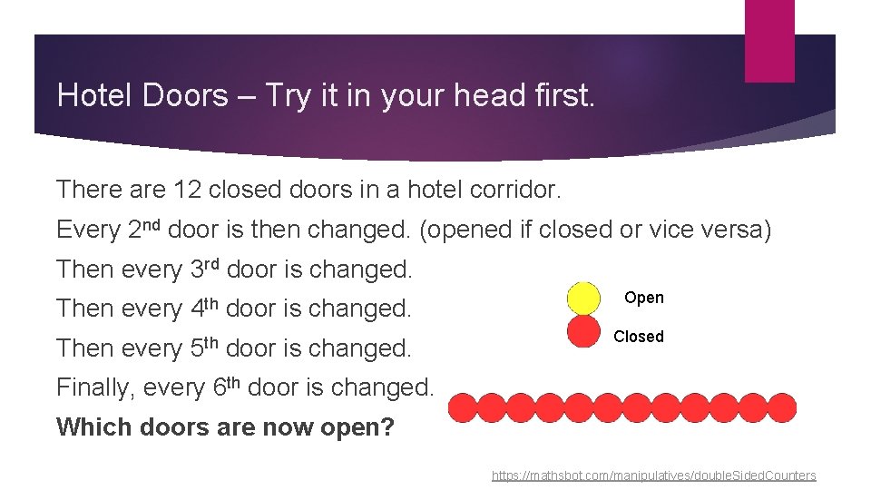 Hotel Doors – Try it in your head first. There are 12 closed doors Hotel Doors – Try it in your head first. There are 12 closed doors