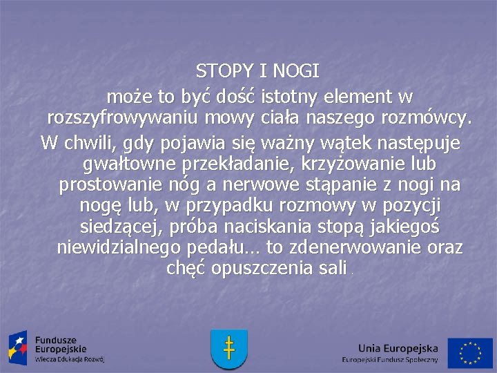 STOPY I NOGI może to być dość istotny element w rozszyfrowywaniu mowy ciała naszego