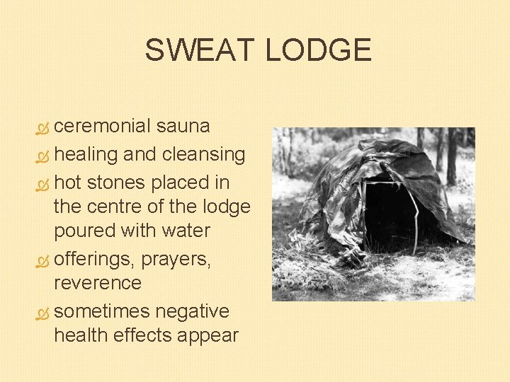 SWEAT LODGE ceremonial sauna healing and cleansing hot stones placed in the centre of