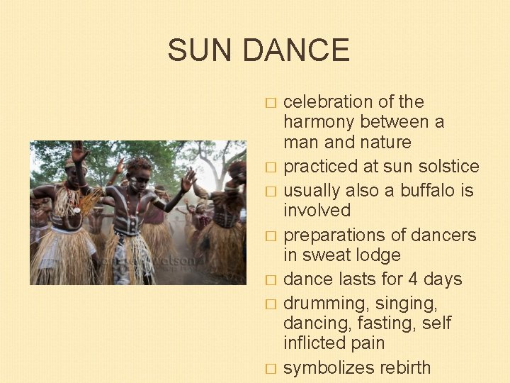 SUN DANCE � � � � celebration of the harmony between a man and
