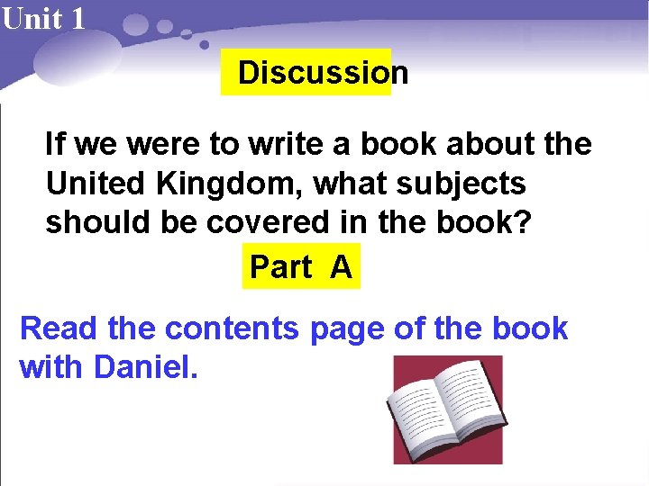 Unit 1 Discussion If we were to write a book about the United Kingdom,
