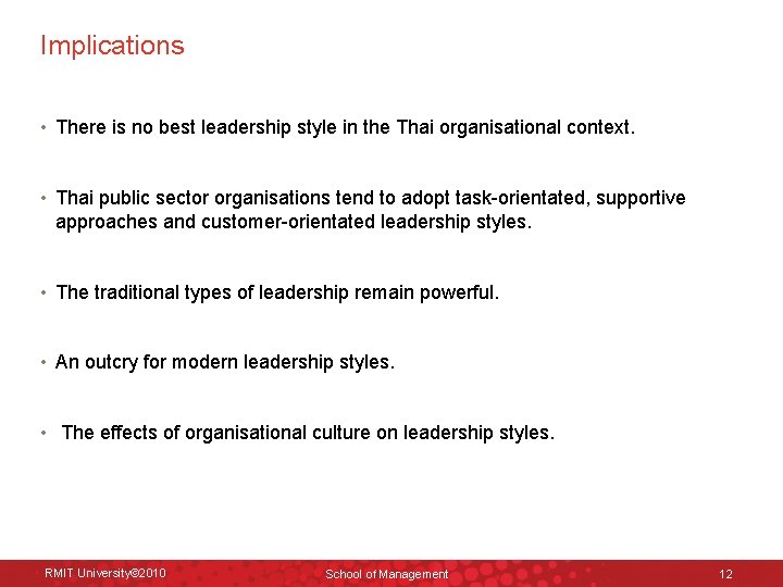 Implications • There is no best leadership style in the Thai organisational context. •