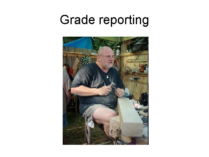 Grade reporting 
