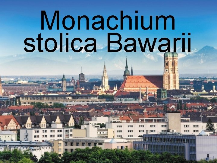 Monachium stolica Bawarii 