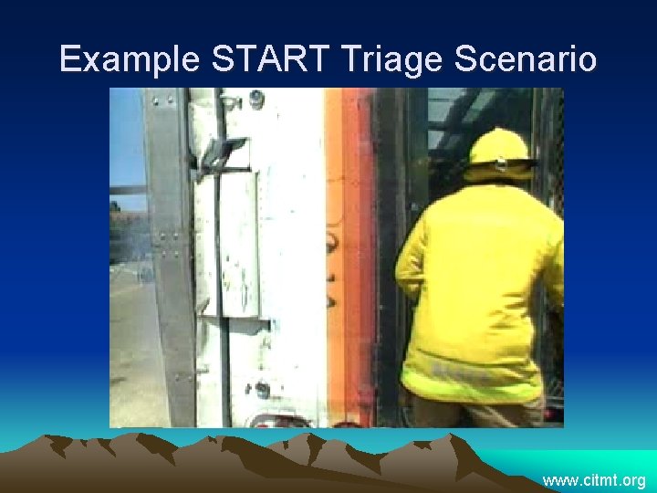 Example START Triage Scenario www. citmt. org 