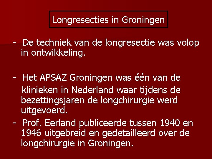 Longresecties in Groningen - De techniek van de longresectie was volop in ontwikkeling. -