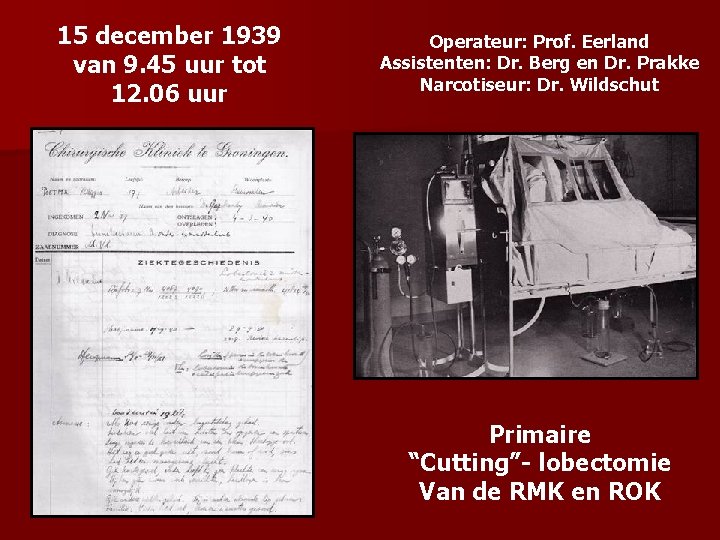 15 december 1939 van 9. 45 uur tot 12. 06 uur Operateur: Prof. Eerland