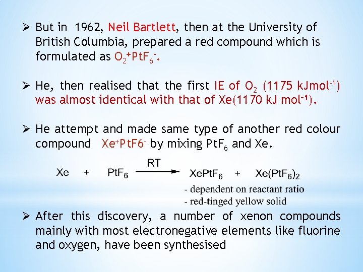Ø But in 1962, Neil Bartlett, then at the University of British Columbia, prepared