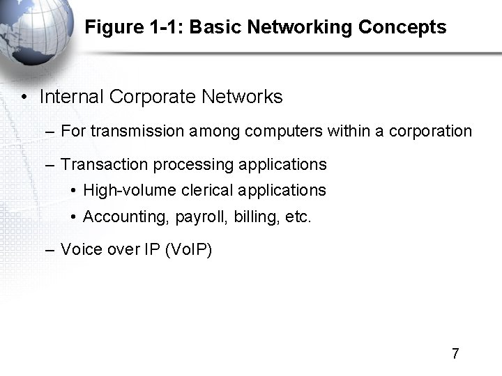 Figure 1 -1: Basic Networking Concepts • Internal Corporate Networks – For transmission among