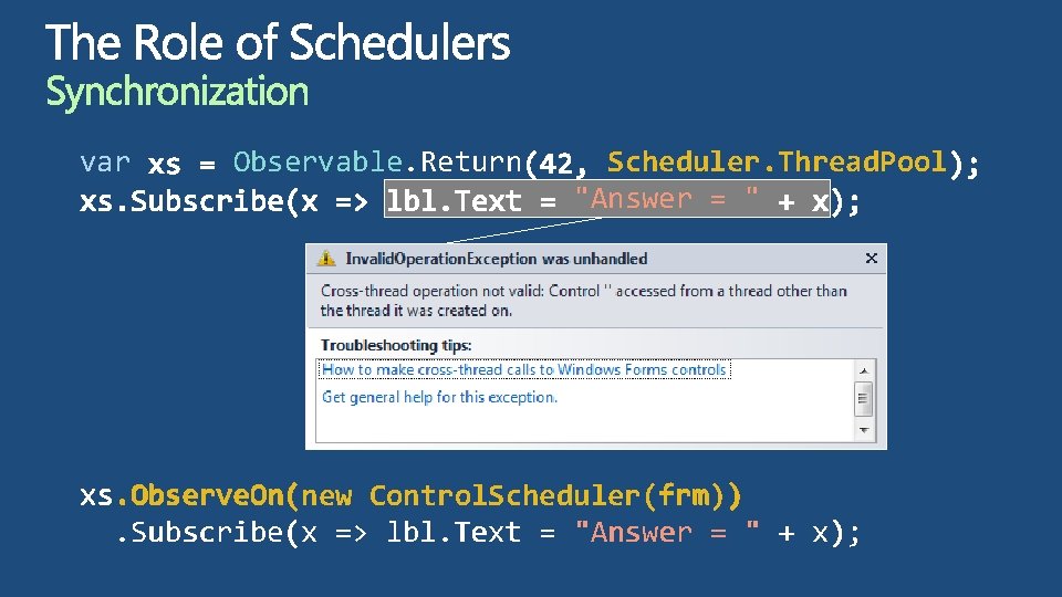 var Observable. Return Scheduler. Thread. Pool "Answer = " xs. Observe. On( frm )