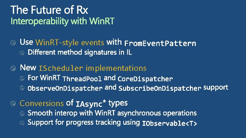 Win. RT-style events IScheduler implementations Conversions 