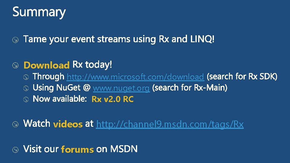 Download http: //www. microsoft. com/download www. nuget. org Rx v 2. 0 RC videos