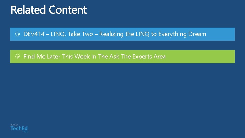 DEV 414 – LINQ, Take Two – Realizing the LINQ to Everything Dream Find