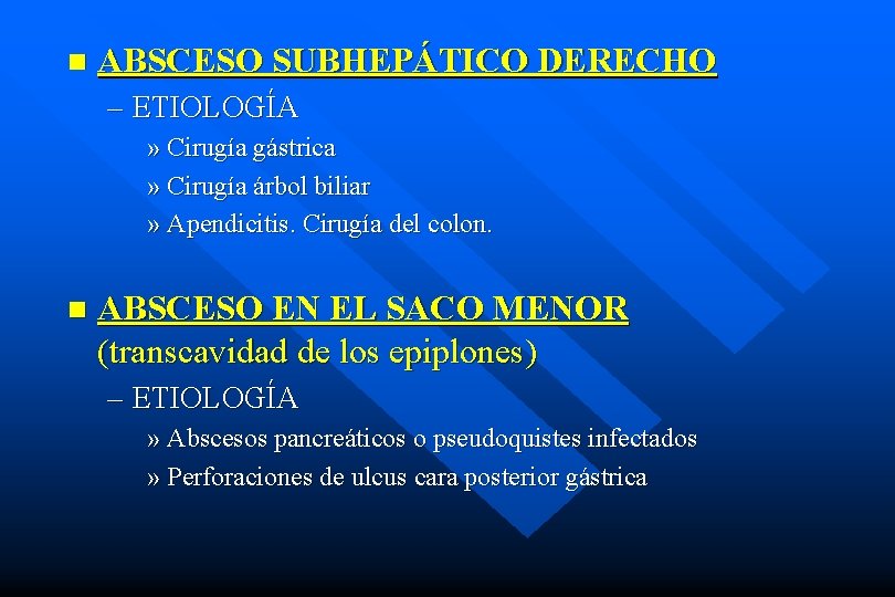 n ABSCESO SUBHEPÁTICO DERECHO – ETIOLOGÍA » Cirugía gástrica » Cirugía árbol biliar »