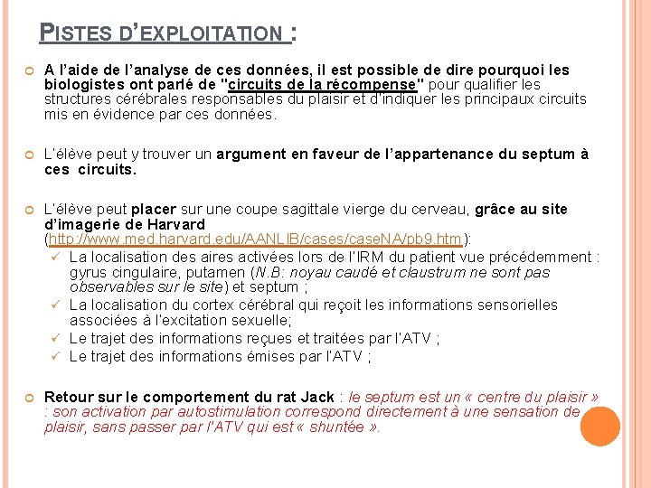 PISTES D’EXPLOITATION : A l’aide de l’analyse de ces données, il est possible de