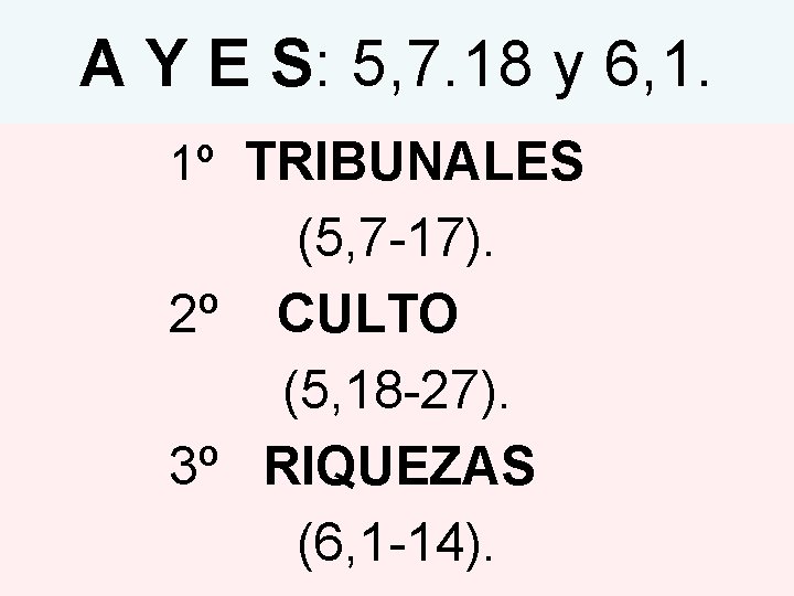 A Y E S: 5, 7. 18 y 6, 1. 1º TRIBUNALES (5, 7