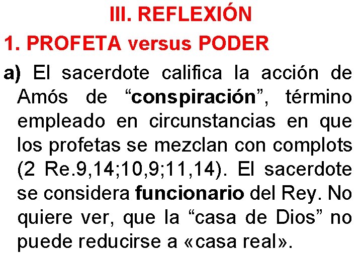 III. REFLEXIÓN 1. PROFETA versus PODER a) El sacerdote califica la acción de Amós