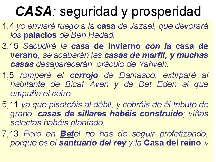 CASA: seguridad y prosperidad 1, 4 yo enviaré fuego a la casa de Jazael,