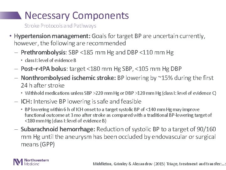 Necessary Components Stroke Protocols and Pathways • Hypertension management: Goals for target BP are