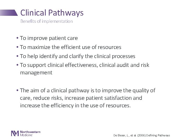 Clinical Pathways Benefits of implementation • To improve patient care • To maximize the