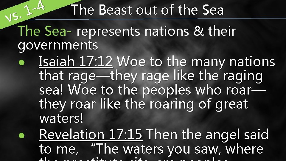 4 The Beast out of the Sea 1. vs The Sea- represents nations &