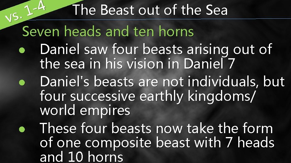 4 The Beast out of the Sea 1. vs Seven heads and ten horns