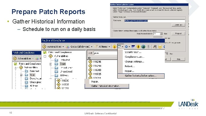 Prepare Patch Reports • Gather Historical Information – Schedule to run on a daily