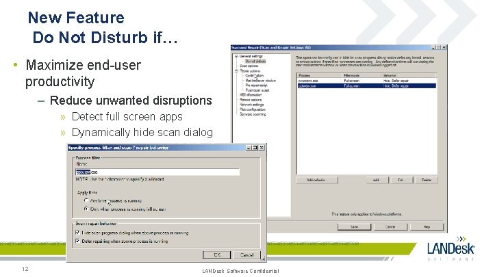 New Feature Do Not Disturb if… • Maximize end-user productivity – Reduce unwanted disruptions