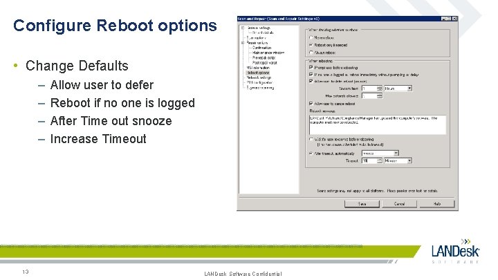 Configure Reboot options • Change Defaults – – 13 Allow user to defer Reboot