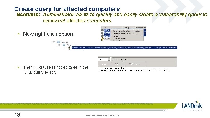 Create query for affected computers Scenario: Administrator wants to quickly and easily create a