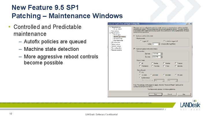 New Feature 9. 5 SP 1 Patching – Maintenance Windows • Controlled and Predictable