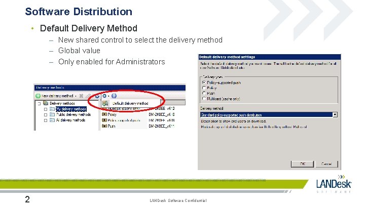 Software Distribution • Default Delivery Method – New shared control to select the delivery