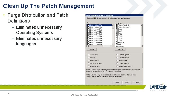 Clean Up The Patch Management • Purge Distribution and Patch Definitions – Eliminates unnecessary